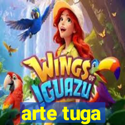 arte tuga